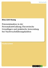 Potenzialanalyse in der Personalentwicklung. Theoretische Grundlagen und praktische Anwendung bei Nachwuchsführungskräften