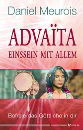 Advaita - Einssein mit Allem