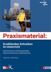 Praxismaterial: Erzählendes Schreiben im Unterricht