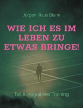 Wie ich es im Leben zu etwas bringe!