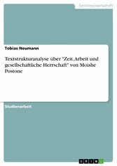 Textstrukturanalyse über 'Zeit, Arbeit und gesellschaftliche Herrschaft' von Moishe Postone