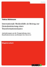 Internationale Medienhilfe als Beitrag zur Demokratisierung eines Transformationsstaates