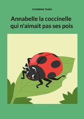 Annabelle la coccinelle qui n&apos;aimait pas ses pois