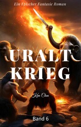 Uralt Krieg:Ein Epischer Fantasie Roman(Band 6)