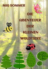 Die Abenteuer der kleinen Waldtiere