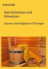 Vom Schwitzen und Schwatzen