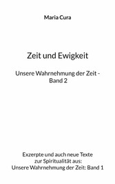 Zeit und Ewigkeit - Unsere Wahrnehmung der Zeit - Band 2