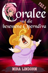 Coralee und die besessene Operndiva