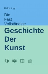 Die fast vollständige Geschichte der Kunst