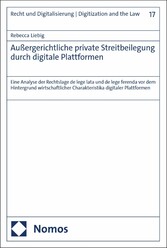 Außergerichtliche private Streitbeilegung durch digitale Plattformen