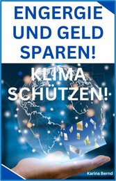 Energie und Geld sparen! Klima schützen!