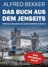 Das Buch aus dem Jenseits: Die gesammelten Fälle der Patricia Vanhelsing 21