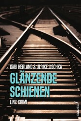 Glänzende Schienen: Linz-Krimi