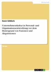 Unternehmenskultur in Personal- und Organisationsentwicklung vor dem Hintergrund von Fusionen und Akquisitionen