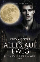 Jason Dawn, der Vampir, Band 2: Alles auf ewig