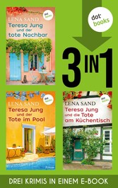 Teresa Jung und der tote Nachbar, Teresa Jung und der Tote im Pool & Teresa Jung und die Tote am Küchentisch