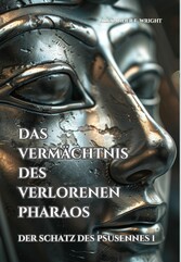 Das Vermächtnis des verlorenen Pharaos