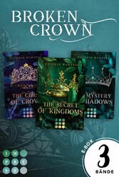 Broken Crown: Alle Romane der fantastischen Romantasy-Trilogie in einer E-Box! (Broken Crown)