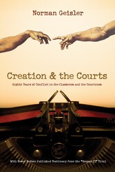 Creation and the Courts (With Never Before Published Testimony from the 'Scopes II' Trial)