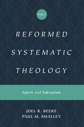 Reformed Systematic Theology, Volume 3