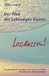 Der Pfad des Lebendigen Geistes - Loslassen