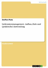 Lieferantenmanagement - Aufbau, Ziele und (praktische) Anwendung