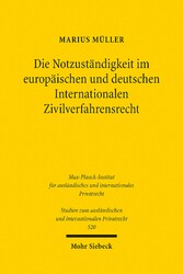 Die Notzuständigkeit im europäischen und deutschen Internationalen Zivilverfahrensrecht