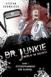 Dr. Junkie - Berlin im Rausch