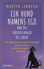 Ein Hund namens Ego und die großen Fragen des Lebens