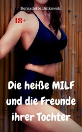 Die heiße MILF und die Freunde ihrer Tochter