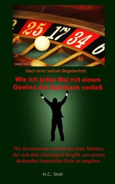 Wie ich jedes Mal mit einem Gewinn die Spielbank verließ.