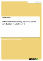 Solvenzberichterstattung nach den neuen Vorschriften von Solvency II