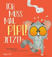 Ich muss mal Pipi! Jetzt!