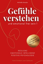 Gefühle verstehen und emotional frei sein!