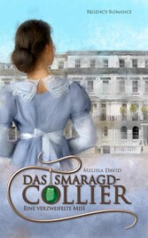 Eine verzweifelte Miss (Das Smaragd-Collier 3)