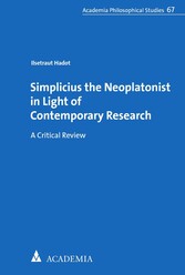 Simplicius the Neoplatonist in Light of Contemporary Research