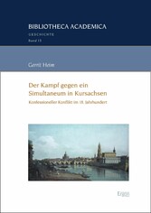 Der Kampf gegen ein Simultaneum in Kursachsen