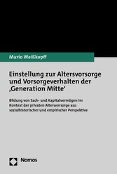 Einstellung zur Altersvorsorge und Vorsorgeverhalten der 'Generation Mitte'