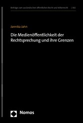 Die Medienöffentlichkeit der Rechtsprechung und ihre Grenzen