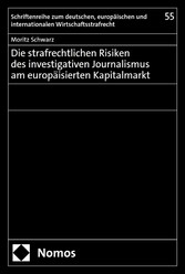 Die strafrechtlichen Risiken des investigativen Journalismus am europäisierten Kapitalmarkt