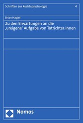 Zu den Erwartungen an die 'ureigene' Aufgabe von Tatrichter:innen