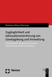 Zugänglichkeit und Adressatenorientierung von Gesetzgebung und Verwaltung