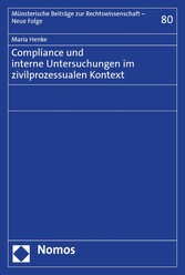 Compliance und interne Untersuchungen im zivilprozessualen Kontext