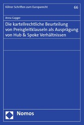 Die kartellrechtliche Beurteilung von Preisgleitklauseln als Ausprägung von Hub & Spoke Verhältnissen