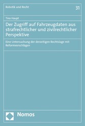 Der Zugriff auf Fahrzeugdaten aus strafrechtlicher und zivilrechtlicher Perspektive