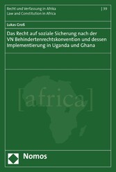 Das Recht auf soziale Sicherung nach der VN Behindertenrechtskonvention und dessen Implementierung in Uganda und Ghana