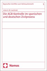 Die AGB-Kontrolle im spanischen und deutschen Zivilprozess