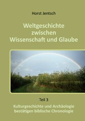 Weltgeschichte zwischen Wissenschaft und Glaube