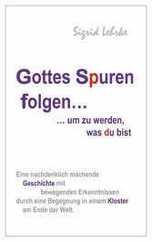 Gottes Spuren folgen, um zu werden, was du bist