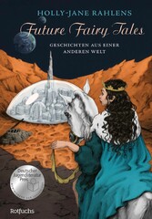 Future Fairy Tales - Geschichten aus einer anderen Welt